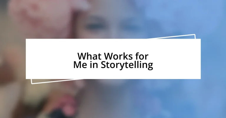 What Works for Me in Storytelling