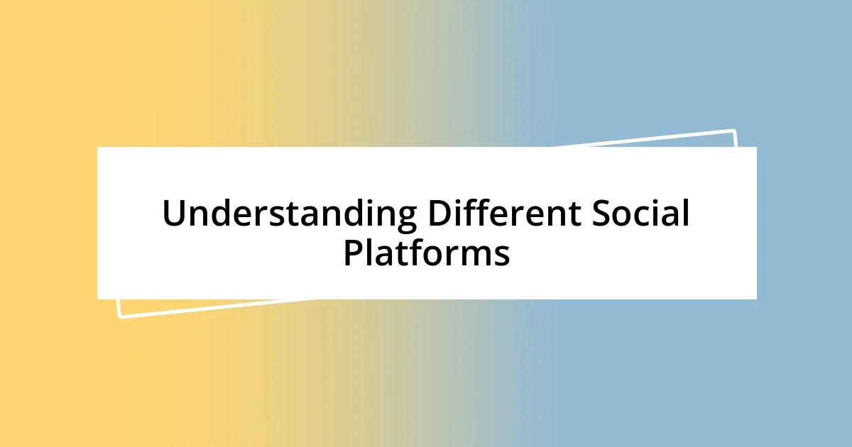 Understanding Different Social Platforms