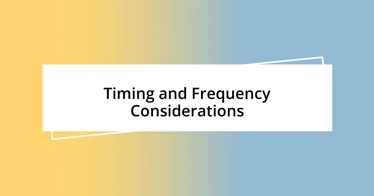 Timing and Frequency Considerations