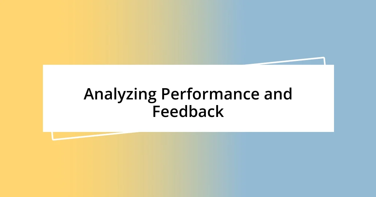 Analyzing Performance and Feedback