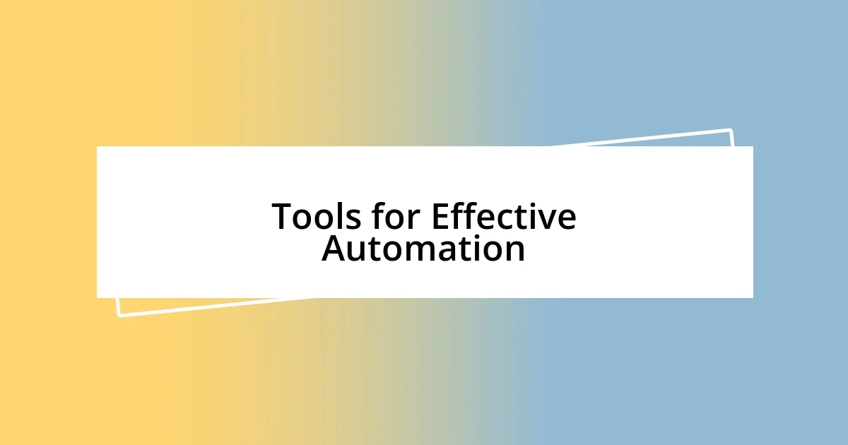 Tools for Effective Automation