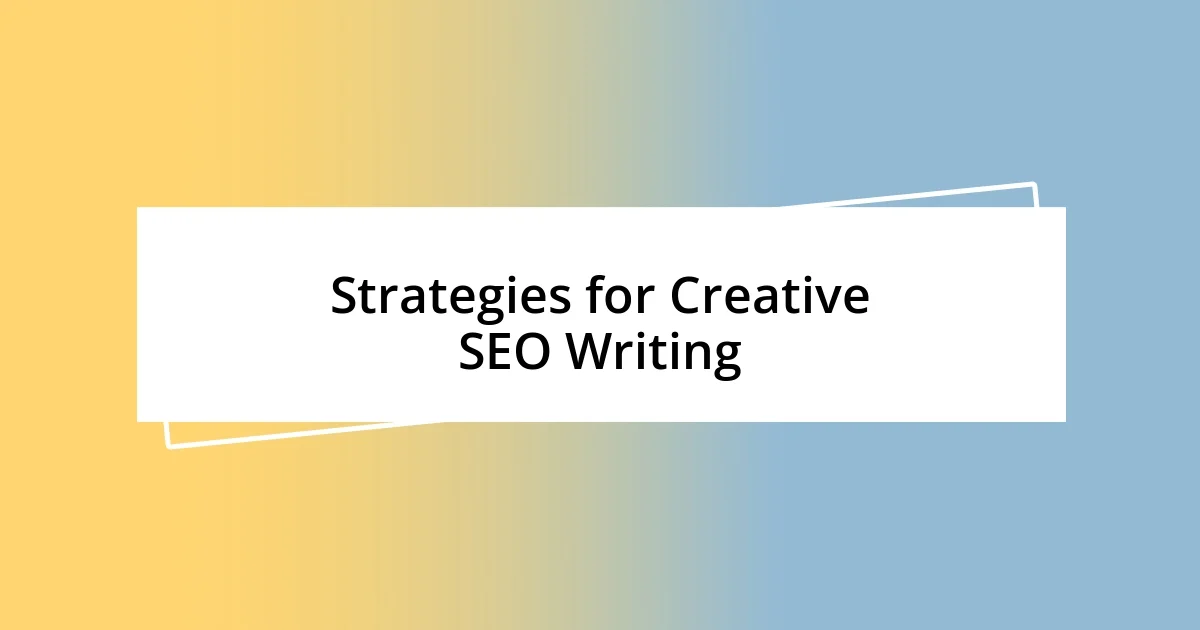 Strategies for Creative SEO Writing