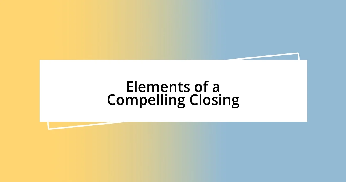 Elements of a Compelling Closing