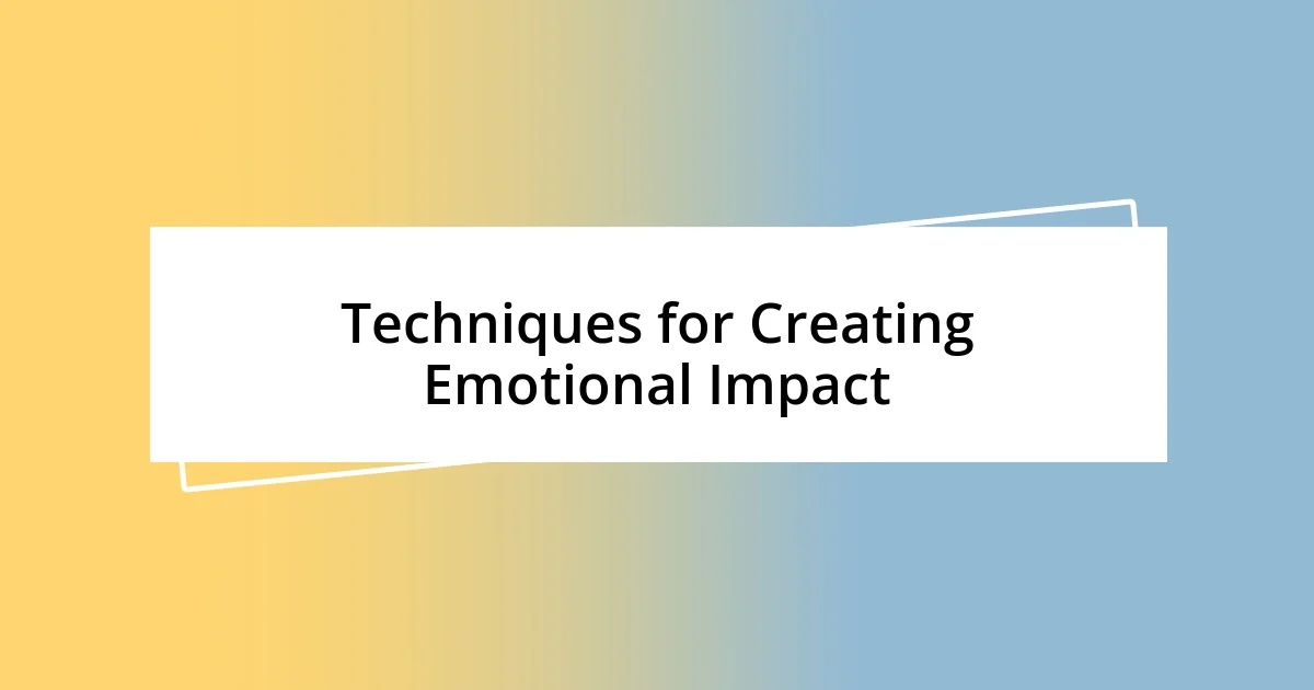 Techniques for Creating Emotional Impact