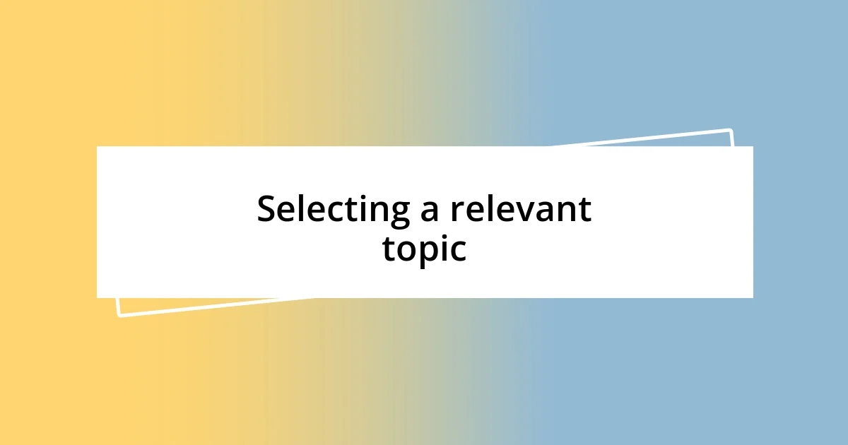 Selecting a relevant topic