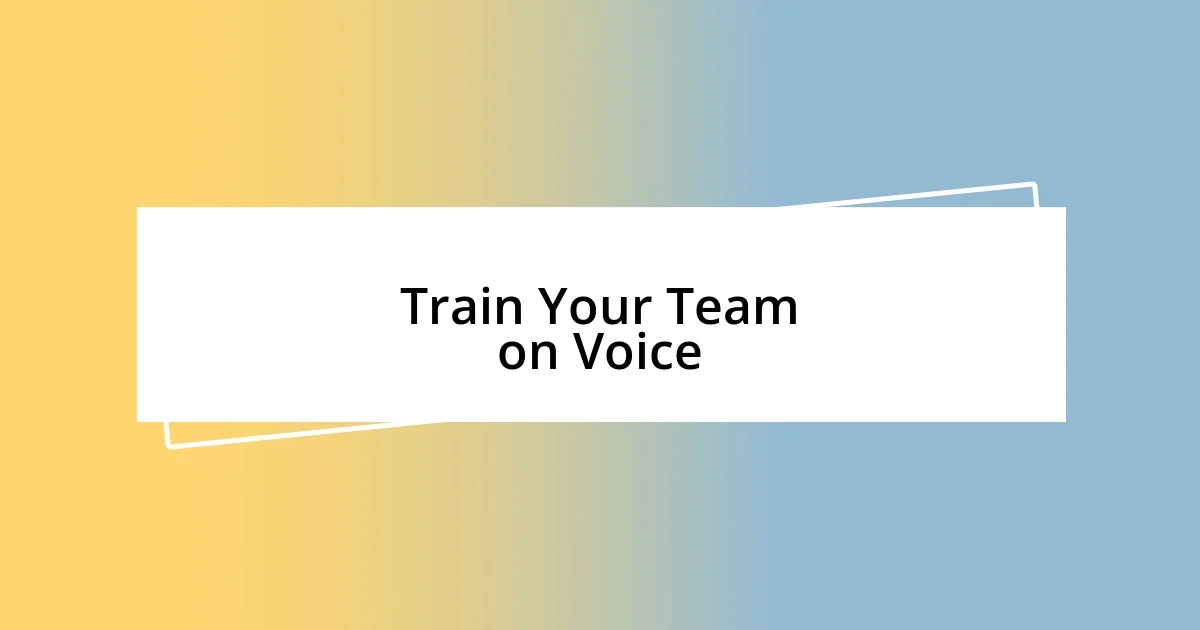 Train Your Team on Voice