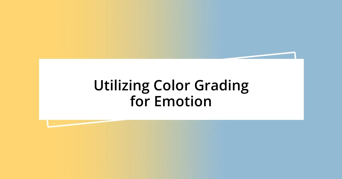 Utilizing Color Grading for Emotion