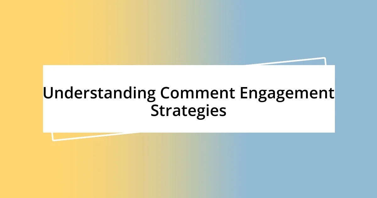 Understanding Comment Engagement Strategies