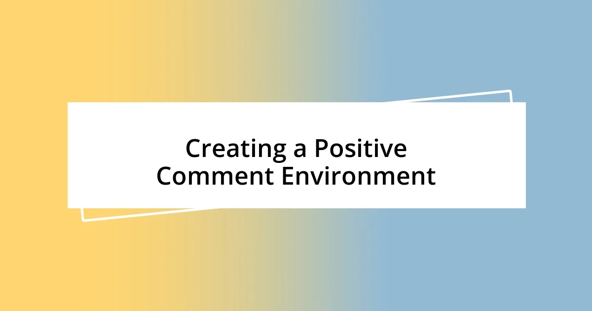 Creating a Positive Comment Environment