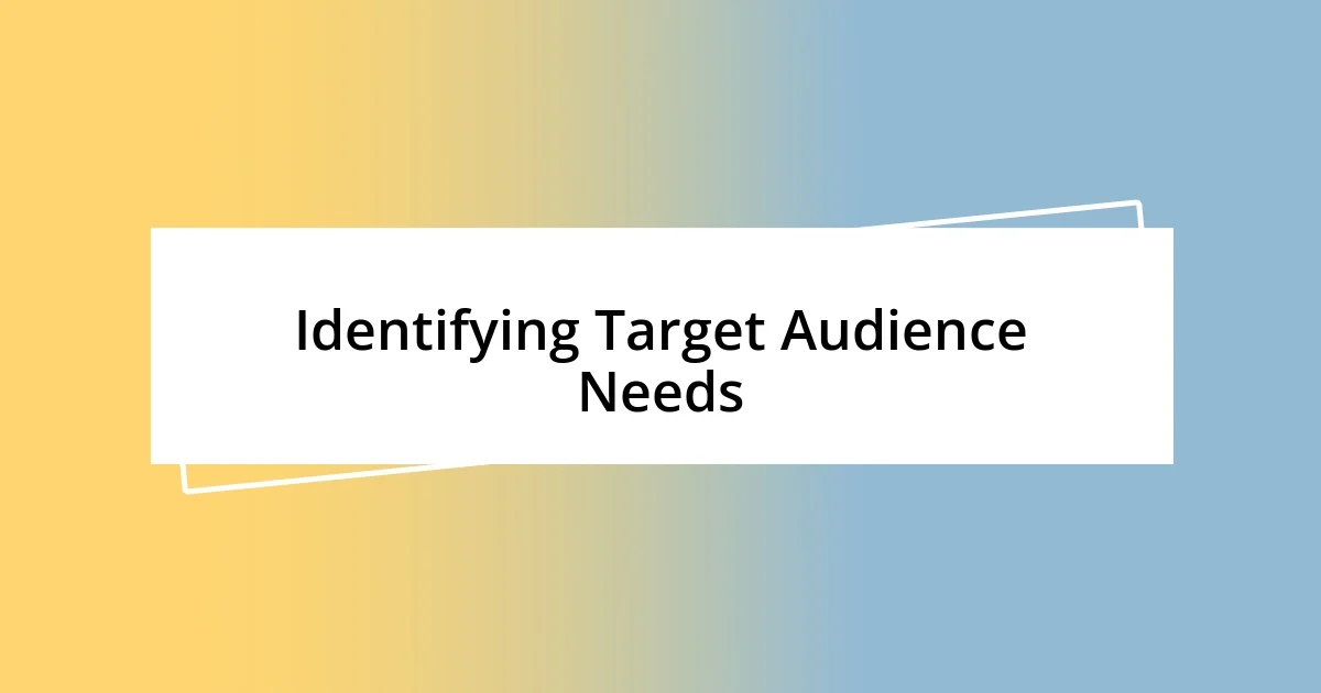 Identifying Target Audience Needs