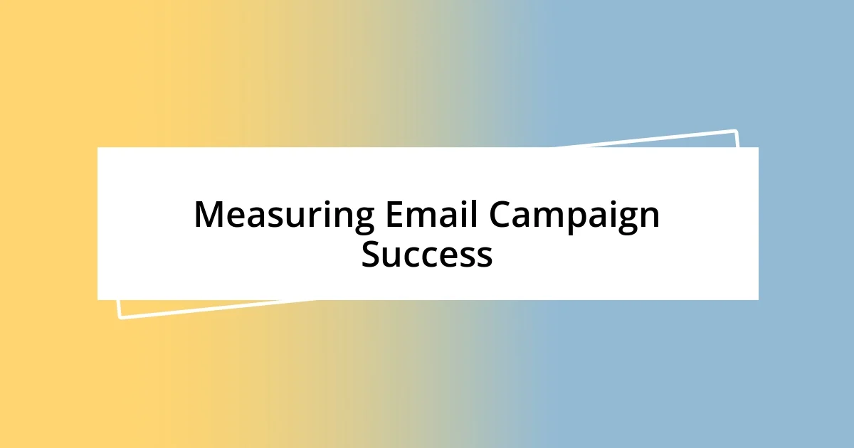 Measuring Email Campaign Success