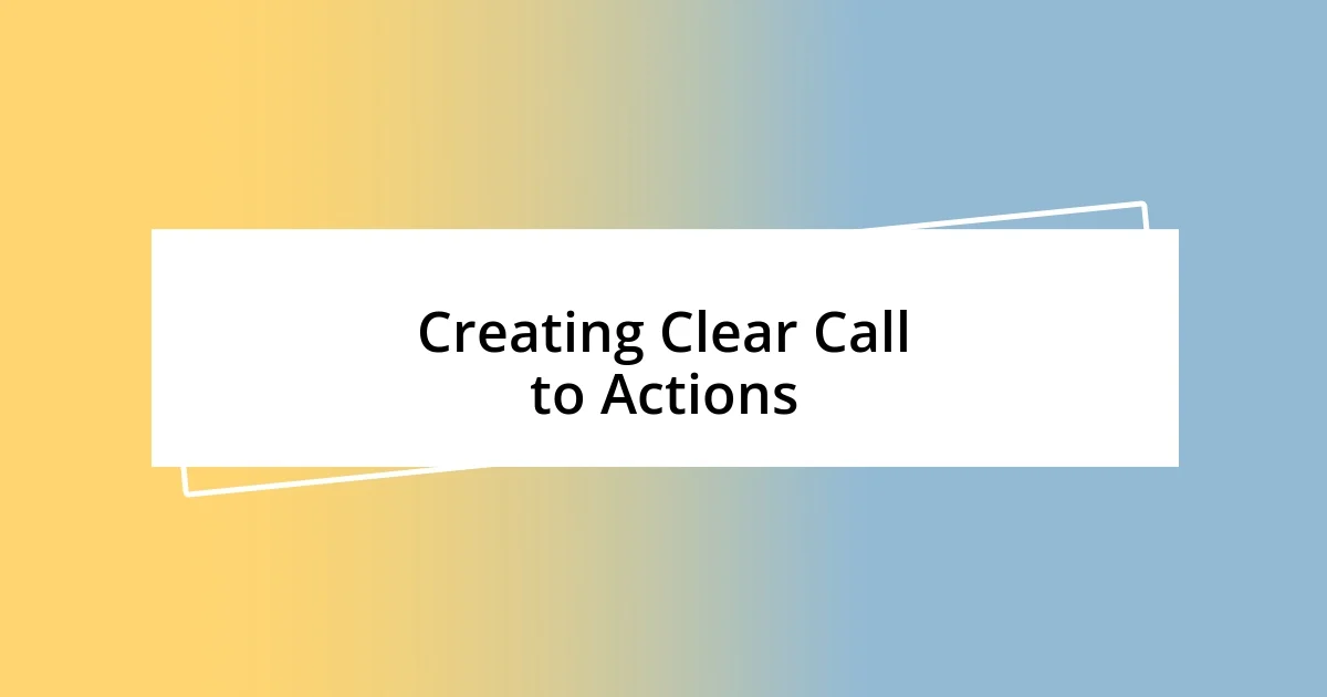 Creating Clear Call to Actions