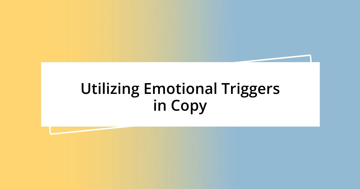 Utilizing Emotional Triggers in Copy