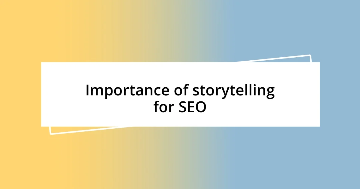 Importance of storytelling for SEO