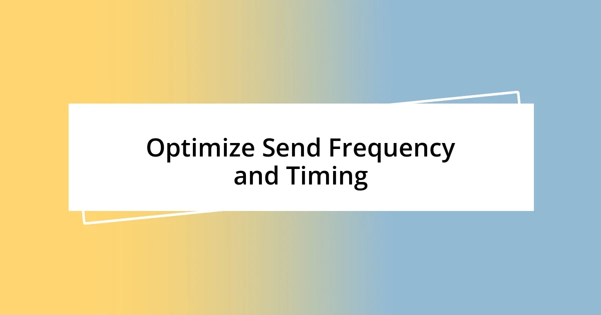 Optimize Send Frequency and Timing