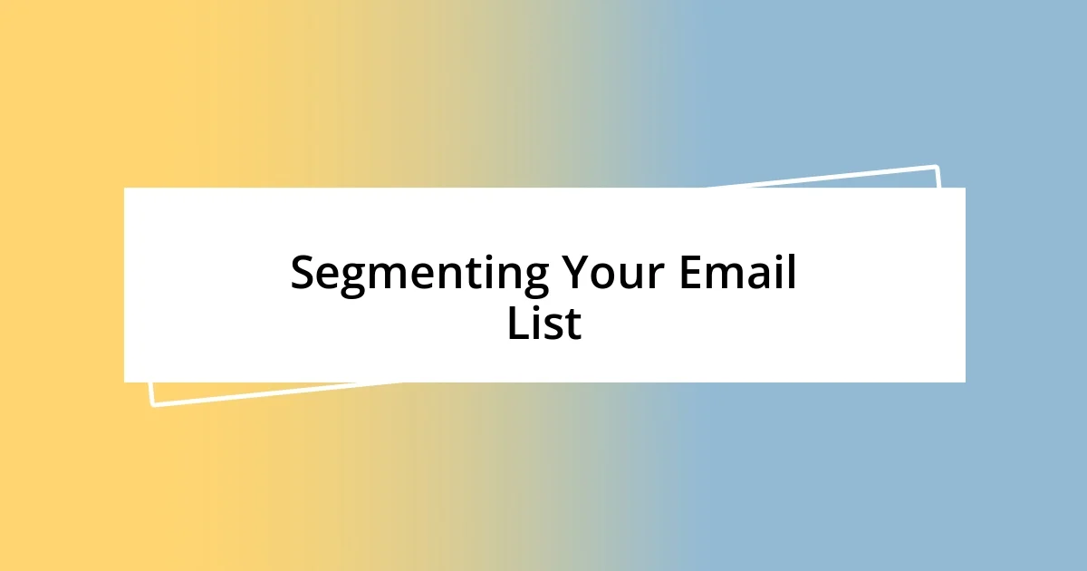 Segmenting Your Email List