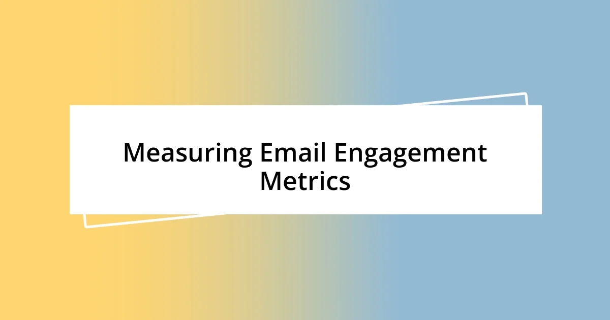 Measuring Email Engagement Metrics