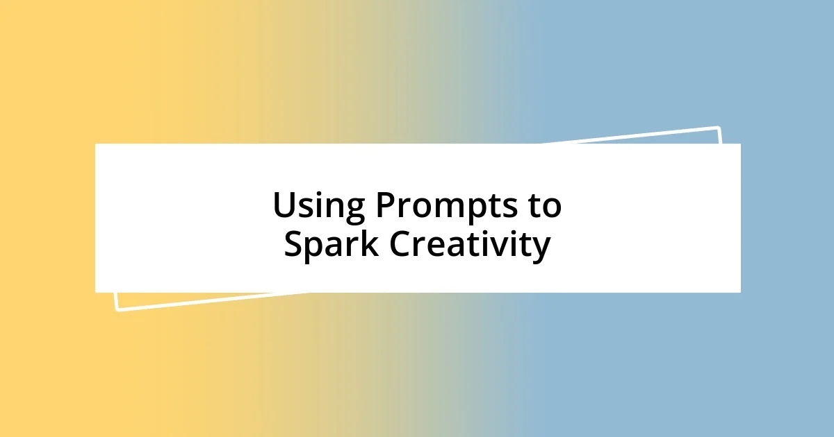 Using Prompts to Spark Creativity