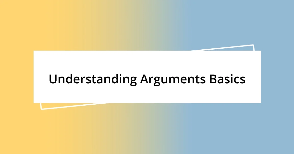 Understanding Arguments Basics