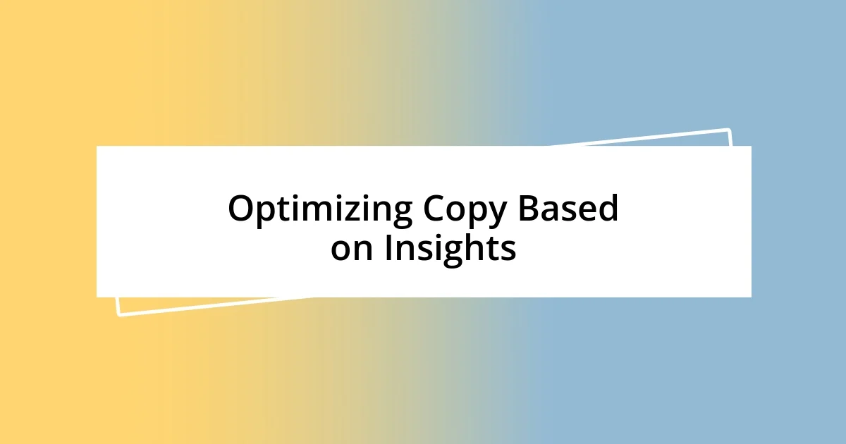 Optimizing Copy Based on Insights