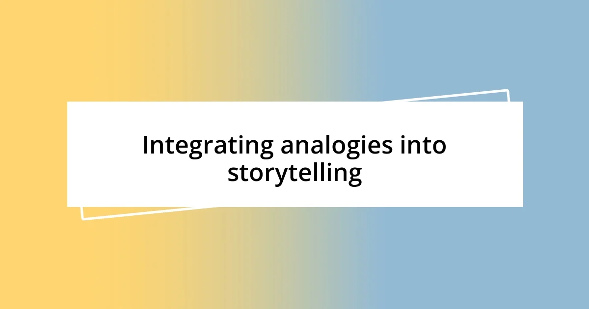 Integrating analogies into storytelling