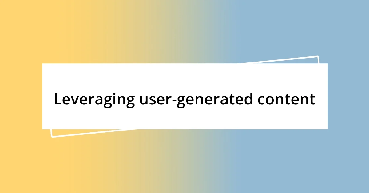 Leveraging user-generated content