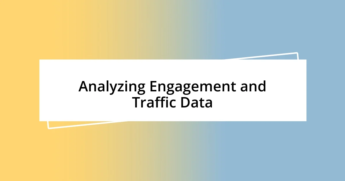 Analyzing Engagement and Traffic Data