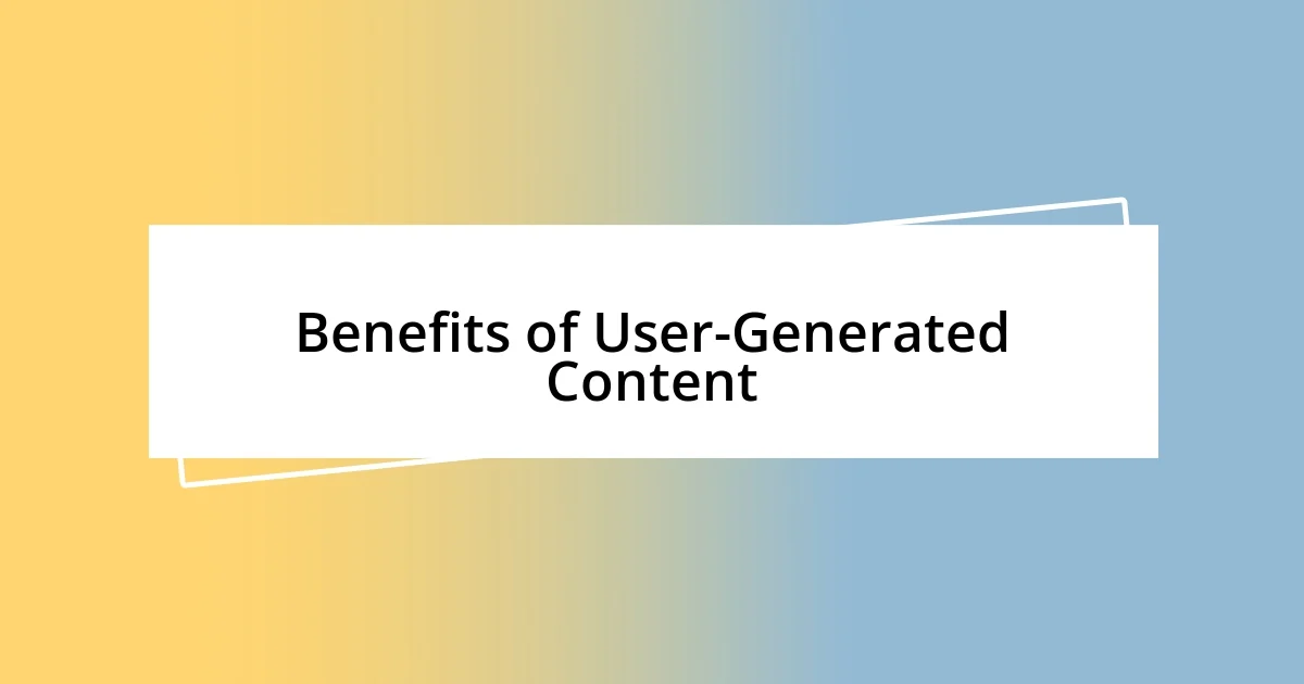 Benefits of User-Generated Content