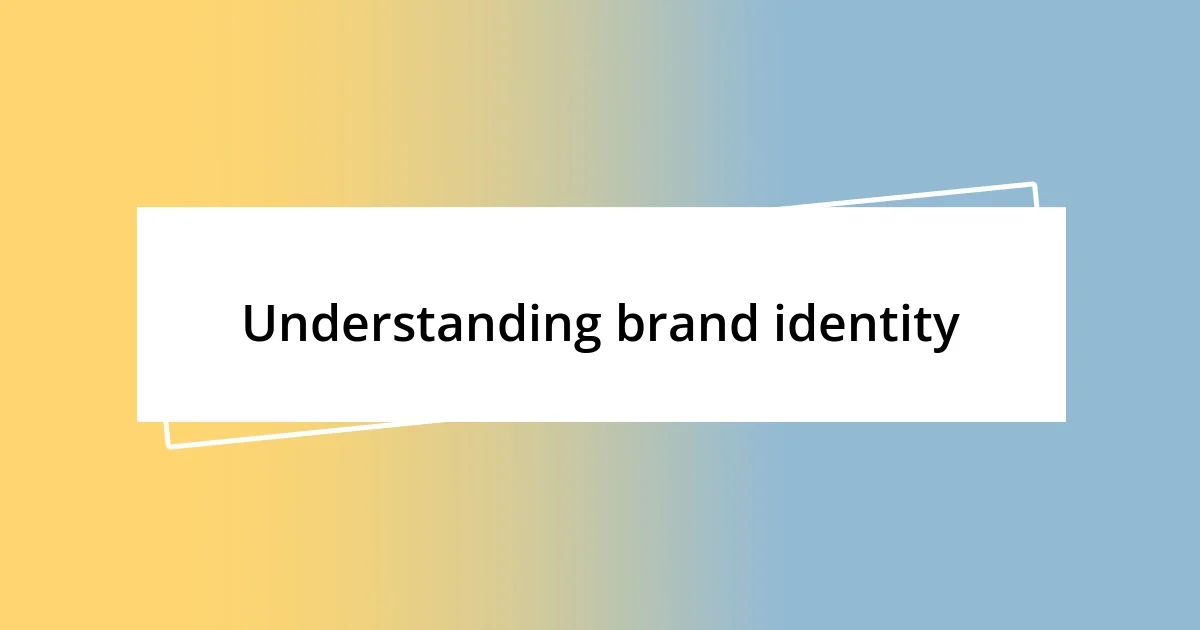 Understanding brand identity