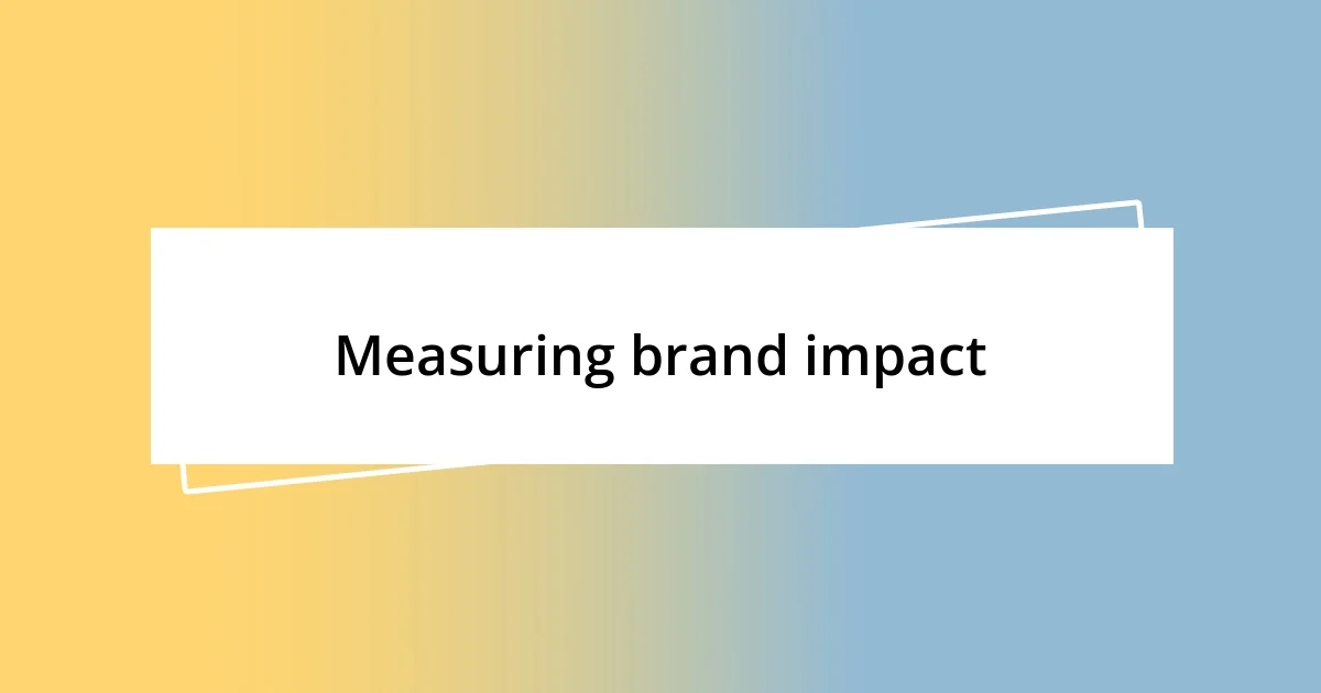 Measuring brand impact