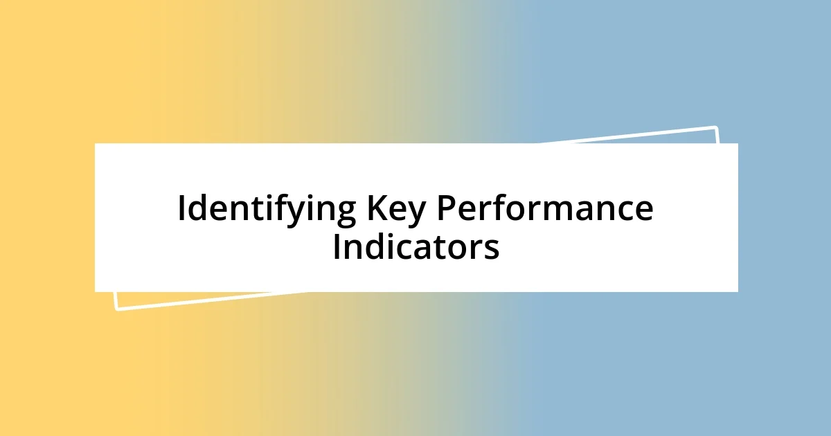 Identifying Key Performance Indicators