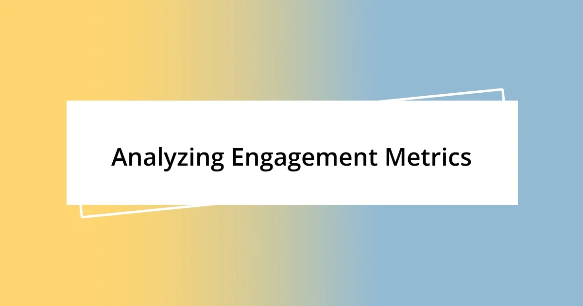 Analyzing Engagement Metrics