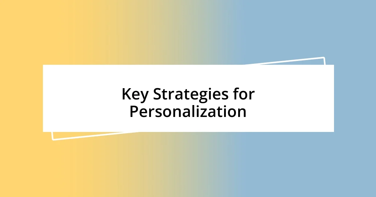 Key Strategies for Personalization