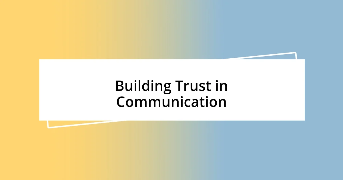 Building Trust in Communication