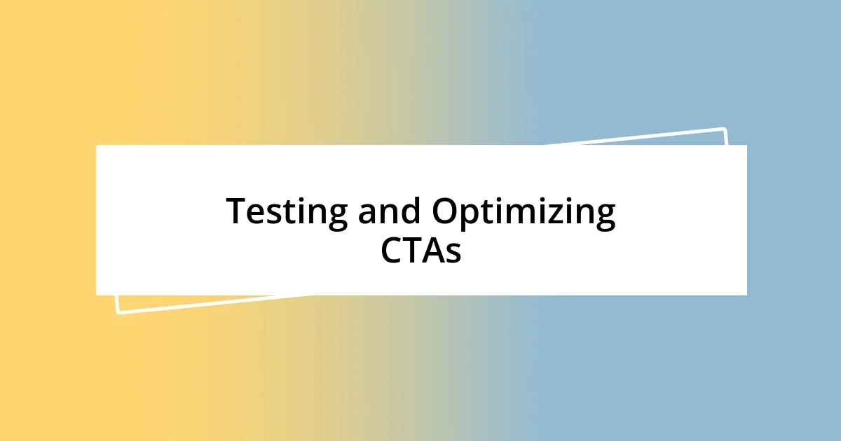 Testing and Optimizing CTAs