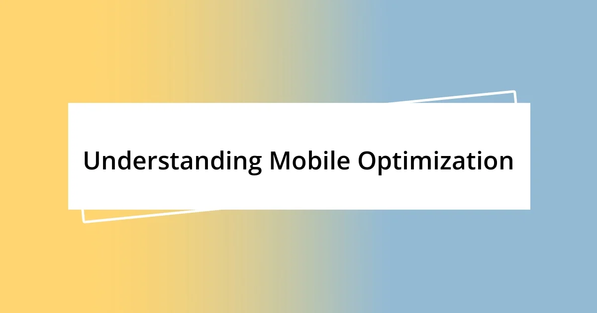 Understanding Mobile Optimization