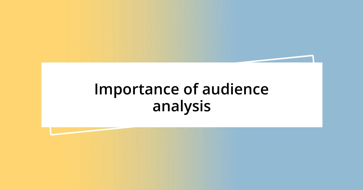 Importance of audience analysis