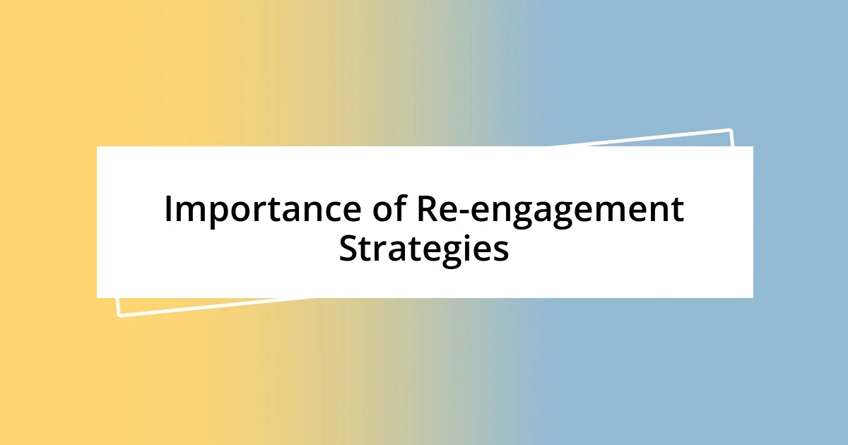 Importance of Re-engagement Strategies