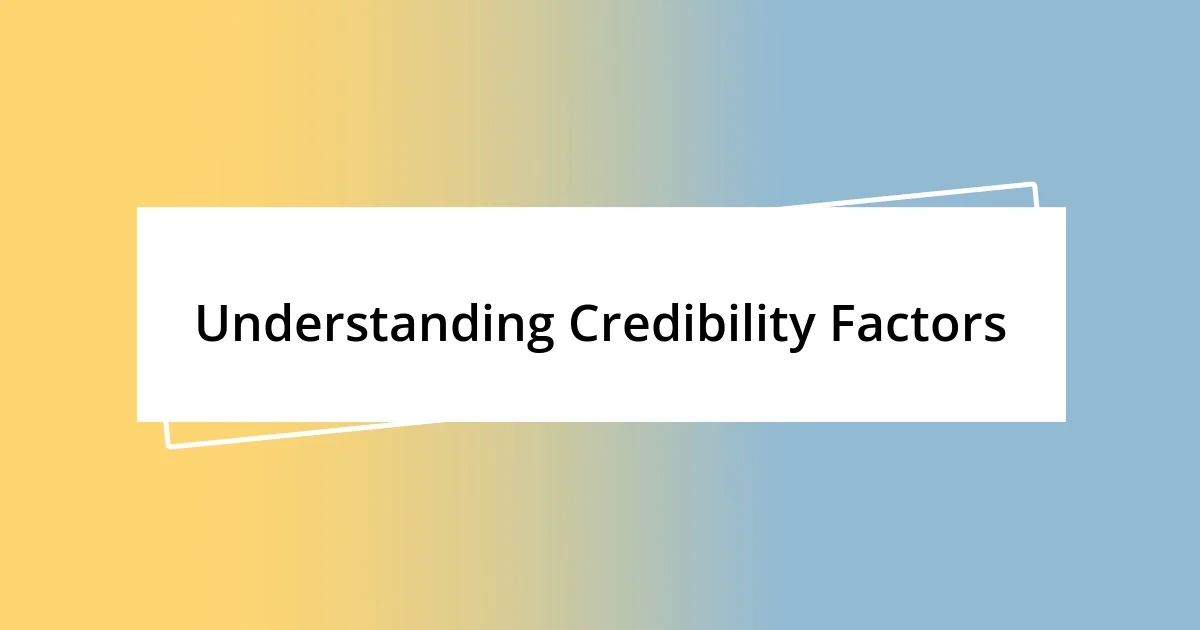 Understanding Credibility Factors