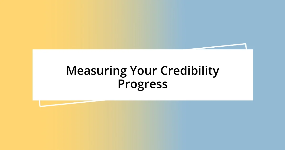 Measuring Your Credibility Progress