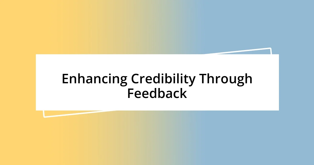 Enhancing Credibility Through Feedback