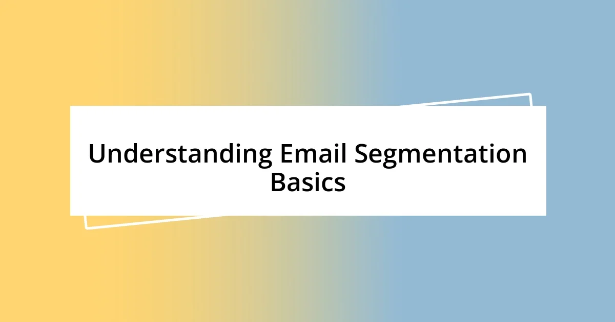 Understanding Email Segmentation Basics