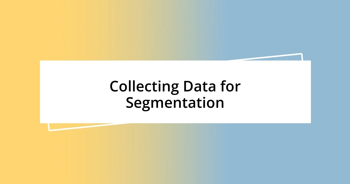 Collecting Data for Segmentation