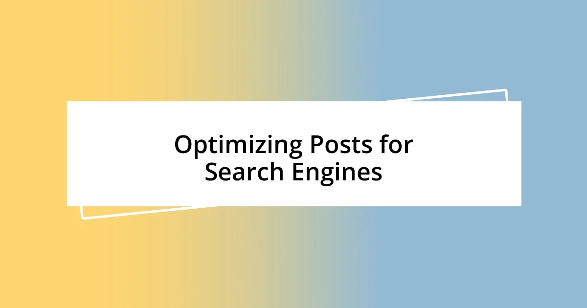 Optimizing Posts for Search Engines