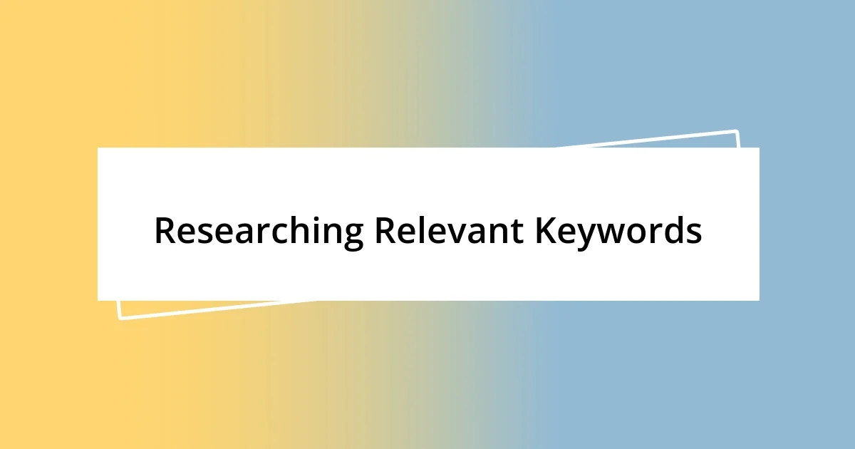 Researching Relevant Keywords