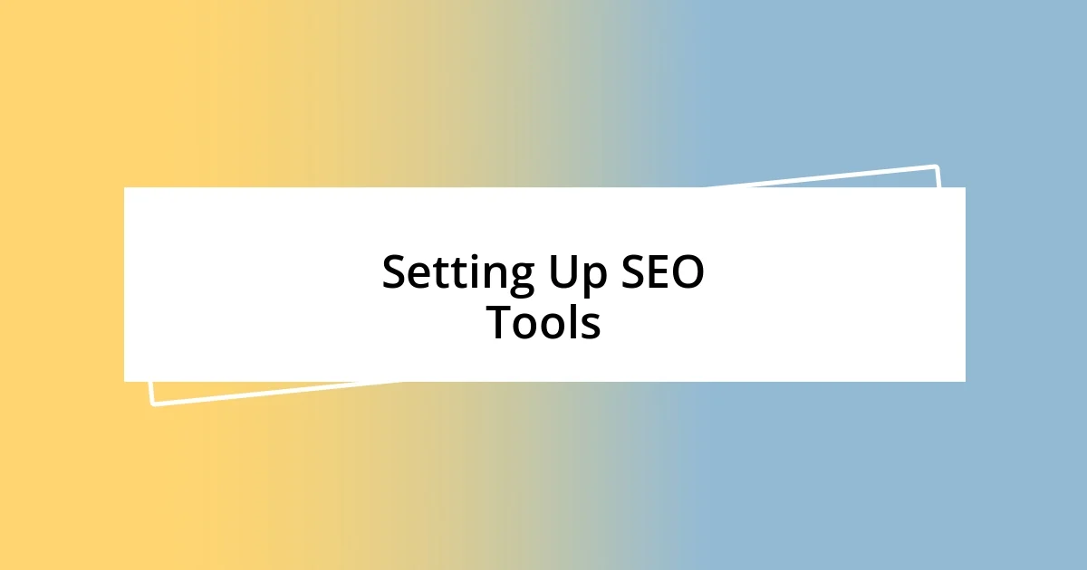 Setting Up SEO Tools