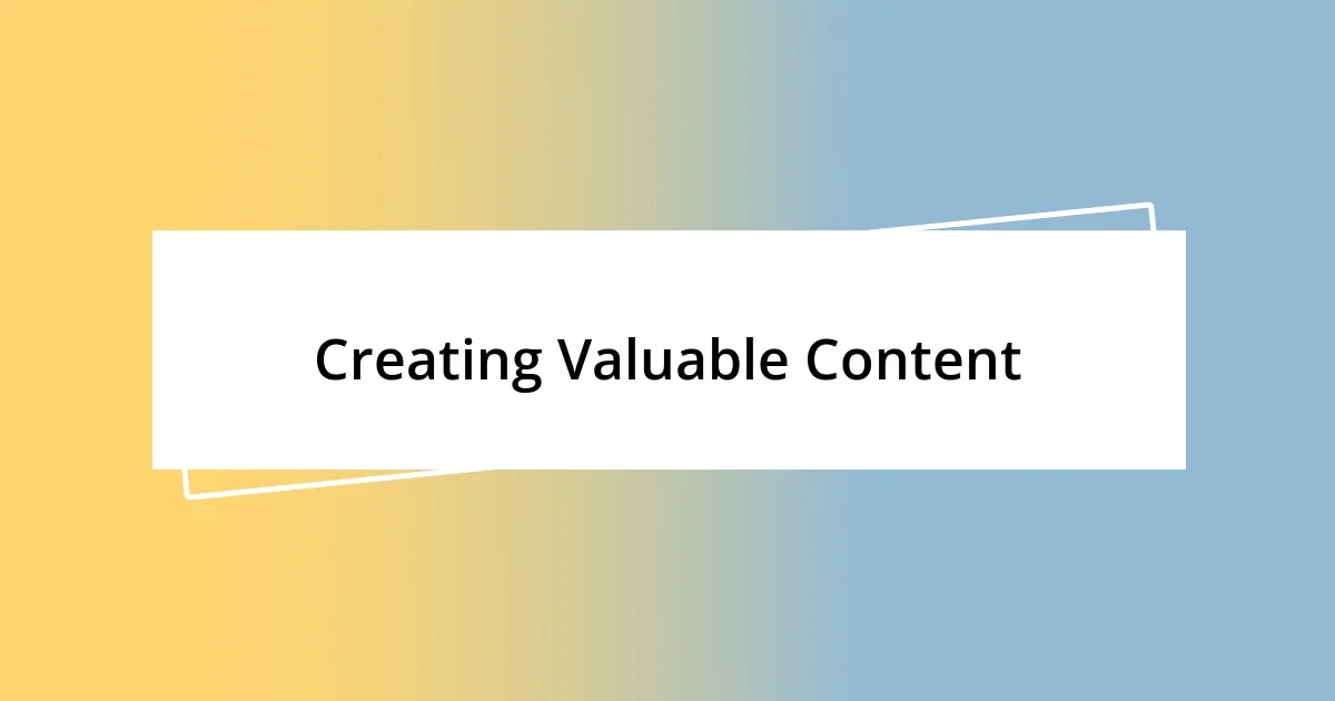 Creating Valuable Content