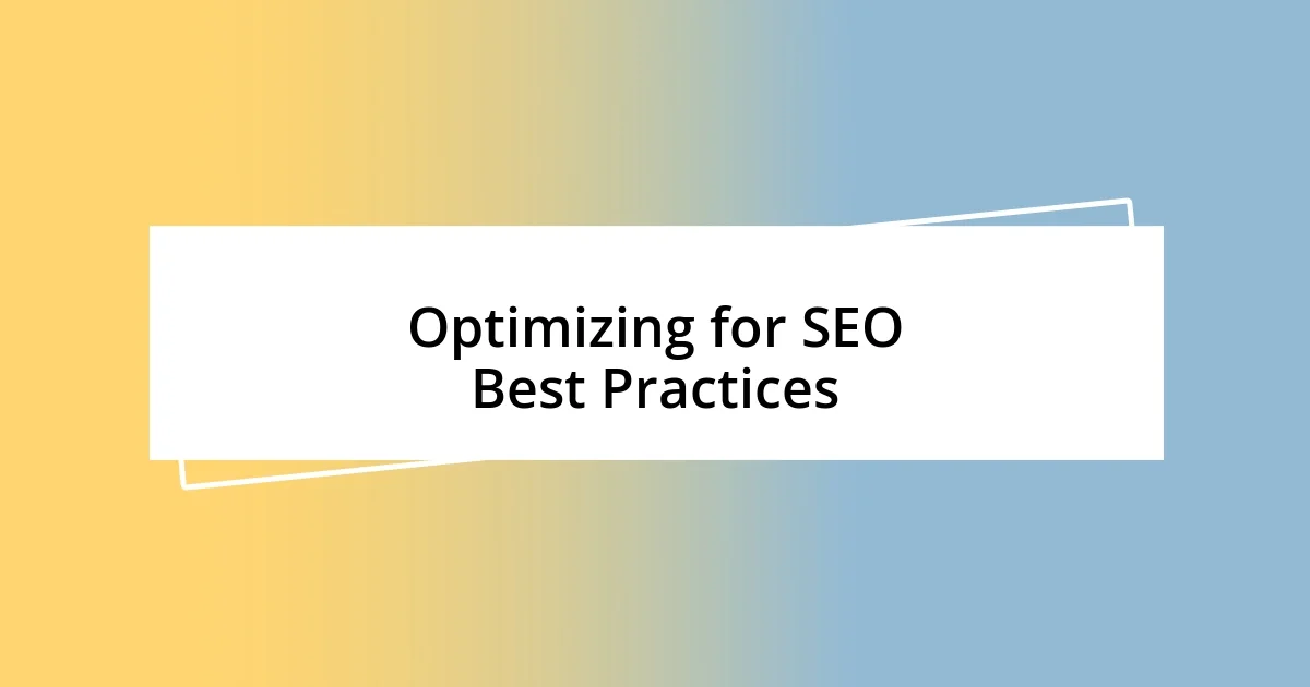 Optimizing for SEO Best Practices