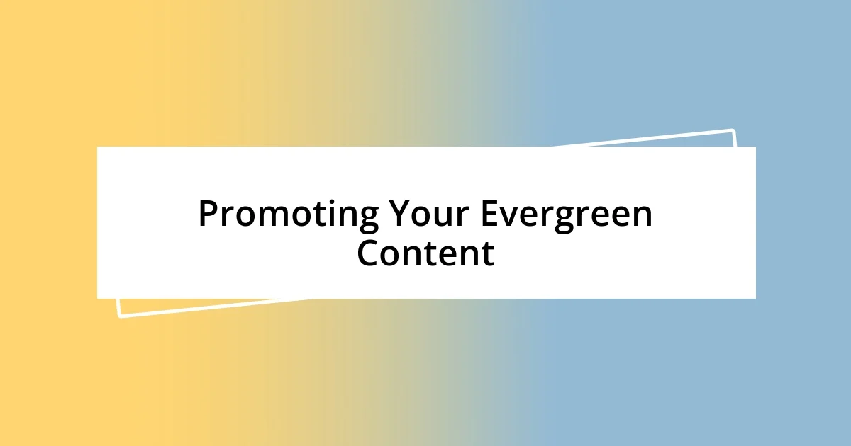 Promoting Your Evergreen Content