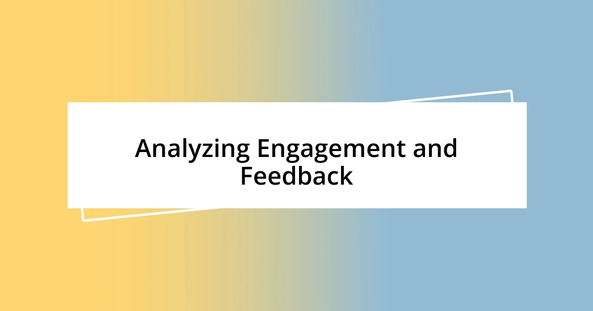 Analyzing Engagement and Feedback